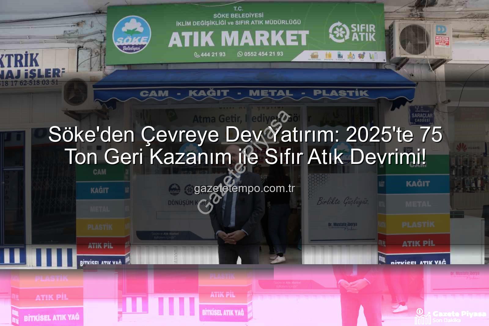 Söke geri kazanım - Söke'de Sıfır Atık Devrimi: 2025'te 75 Ton Geri Kazanımla Ekonomiye Katkı