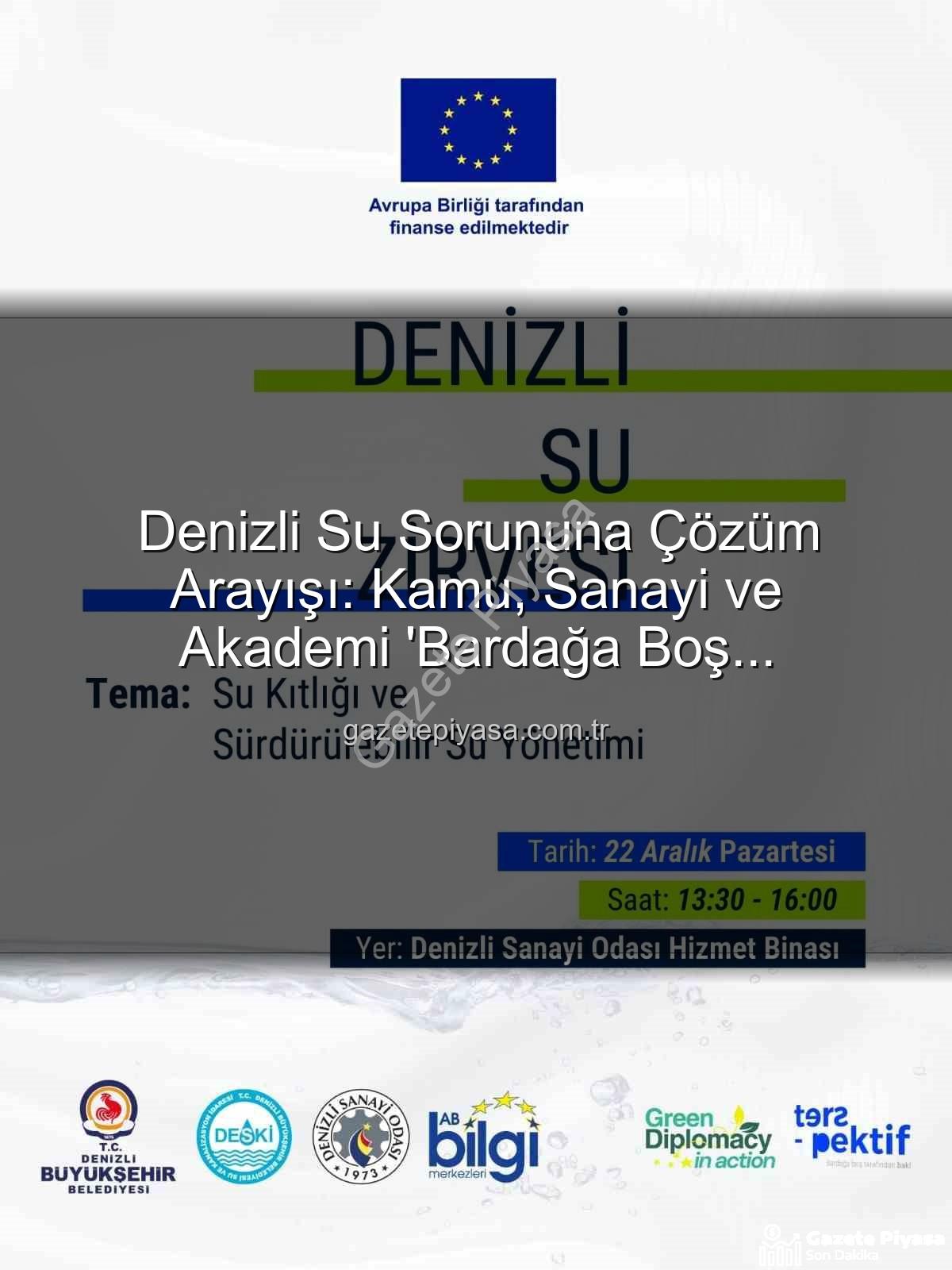 Denizli su sorunu - Denizli Su Sorununa Çözüm Arayışı: Kamu, Sanayi ve Akademi 'Bardağa Boş Tarafından Bakıyor'