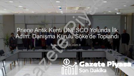 Priene Antik Kenti UNESCO Yolunda İlk Adımlar: Danışma Kurulu Söke’de Toplandı