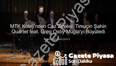 MTK Koleji’nden Caz Zirvesi: Timuçin Şahin Quartet feat. Greg Osby Muğla’yı Büyüledi