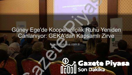 Güney Ege’de Kooperatifçilik Ruhu Yeniden Canlanıyor: GEKA’dan Kapsamlı Zirve
