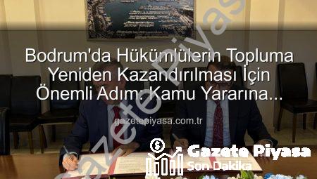Bodrum’da Hükümlülerin Topluma Yeniden Kazandırılması İçin Önemli Adım: Kamu Yararına Çalışma Protokolü İmzalandı