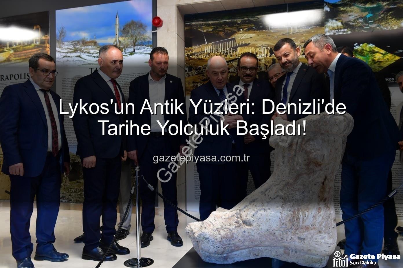 Lykos'un Antik Yüzleri - Lykos'un Antik Yüzleri: Denizli'de Tarihe Yolculuk Başladı!